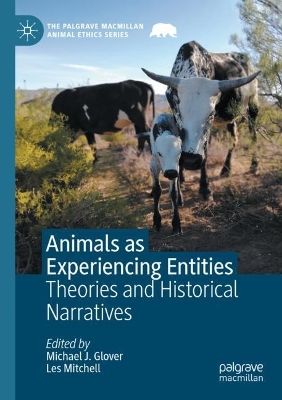 Animals as Experiencing Entities: Theories and Historical Narratives