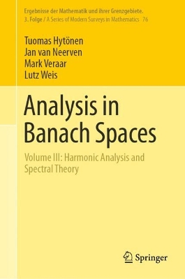 Analysis in Banach Spaces: Volume III: Harmonic Analysis and Spectral Theory 2023 ed.