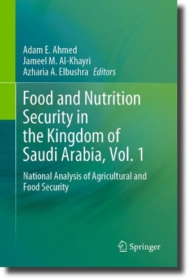 Food and Nutrition Security in the Kingdom of Saudi Arabia, Vol. 1: National Analysis of Agricultural and Food Security