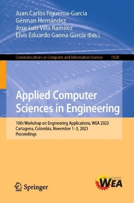 Applied Computer Sciences in Engineering: 10th Workshop on Engineering Applications, WEA 2023, Cartagena, Colombia, November 1-3, 2023, Proceedings