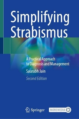 Simplifying Strabismus: A Practical Approach to Diagnosis and Management 