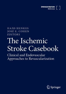 Ischemic Stroke Casebook: Clinical and Endovascular Approaches to Revascularization