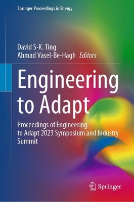 Engineering to Adapt: Proceedings of Engineering to Adapt 2023 Symposium and Industry Summit 1st ed. 2023