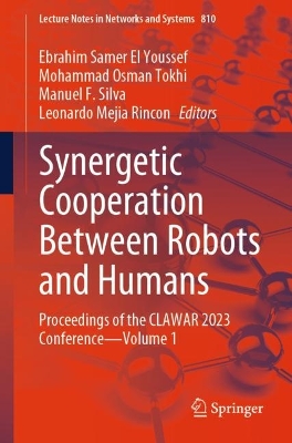 Synergetic Cooperation Between Robots and Humans: Proceedings of the CLAWAR 2023 ConferenceVolume 1 1st ed. 2024