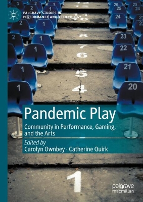 Pandemic Play: Community in Performance, Gaming, and the Arts