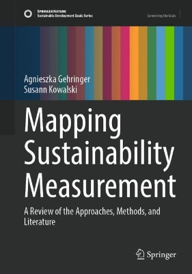 Mapping Sustainability Measurement: A Review of the Approaches, Methods, and Literature