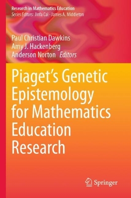 Piagets Genetic Epistemology for Mathematics Education Research