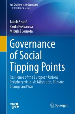 Governance of Social Tipping Points: Resilience of the European Unions Periphery vis-à-vis Migration, Climate  Change and War 2023 ed.