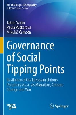 Governance of Social Tipping Points: Resilience of the European Unions Periphery vis-à-vis Migration, Climate  Change and War