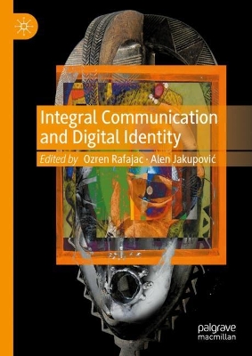 Integral Communication and Digital Identity 2024 ed.