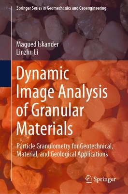 Dynamic Image Analysis of Granular Materials: Particle Granulometry for Geotechnical, Material, and Geological Applications 2024 ed.