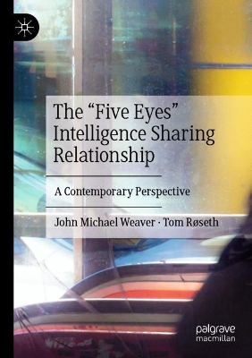 Five Eyes Intelligence Sharing Relationship: A Contemporary Perspective