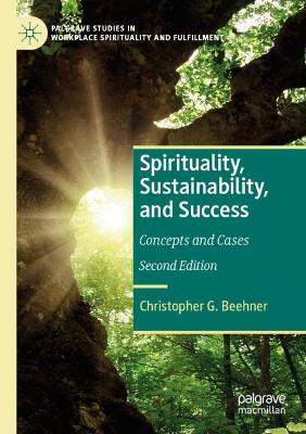 Spirituality, Sustainability, and Success: Concepts and Cases Second Edition 2024
