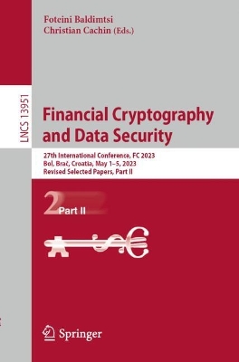 Financial Cryptography and Data Security: 27th International Conference, FC 2023, Bol, Bra, Croatia, May 15, 2023,  Revised Selected Papers, Part II 1st ed. 2024