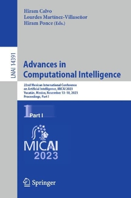 Advances in Computational Intelligence: 22nd Mexican International Conference on Artificial Intelligence, MICAI 2023, Yucatan, Mexico, November 13-18, 2023, Proceedings, Part I