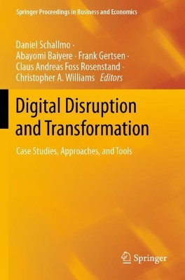 Digital Disruption and Transformation: Case Studies, Approaches, and Tools