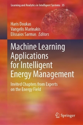 Machine Learning Applications for Intelligent Energy Management: Invited Chapters from Experts on the Energy Field