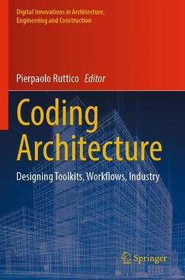 Coding Architecture: Designing Toolkits, Workflows, Industry