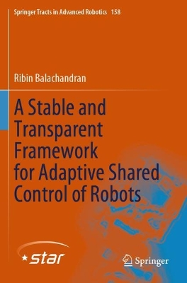 Stable and Transparent Framework for Adaptive Shared Control of Robots 1st ed. 2024