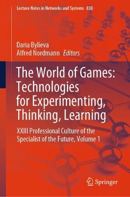 World of Games: Technologies for Experimenting, Thinking, Learning: XXIII Professional Culture of the Specialist of the Future, Volume 1