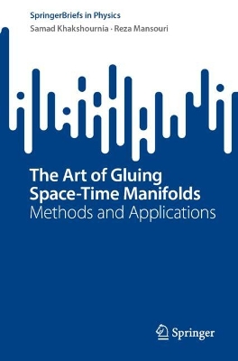 Art of Gluing Space-Time Manifolds: Methods and Applications 1st ed. 2023