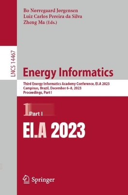 Energy Informatics: Third Energy Informatics Academy Conference, EI.A 2023, Campinas, Brazil,  December 68, 2023, Proceedings, Part I 1st ed. 2024