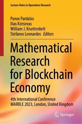 Mathematical Research for Blockchain Economy: 4th International Conference MARBLE 2023, London, United Kingdom 2023 ed.