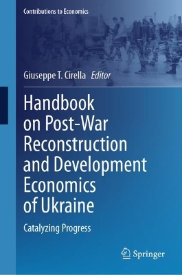 Handbook on Post-War Reconstruction and Development Economics of Ukraine: Catalyzing Progress