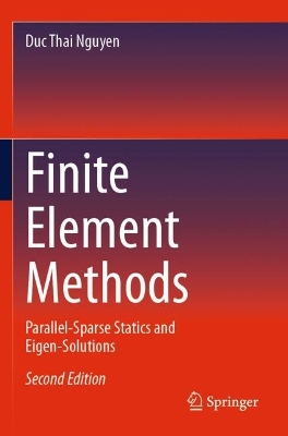 Finite Element Methods: Parallel-Sparse Statics and Eigen-Solutions Second Edition 2024