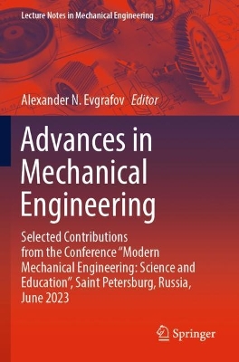 Advances in Mechanical Engineering: Selected Contributions from the Conference Modern Mechanical Engineering:  Science and Education, Saint Petersburg, Russia, June 2023