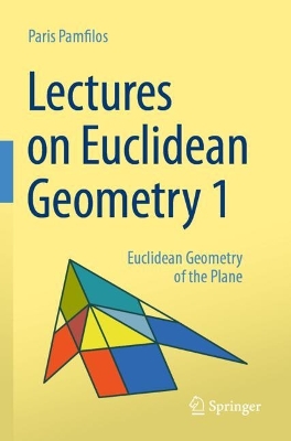 Lectures on Euclidean Geometry - Volume 1: Euclidean Geometry of the Plane
