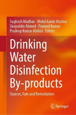 Drinking Water Disinfection By-products: Sources, Fate and Remediation
