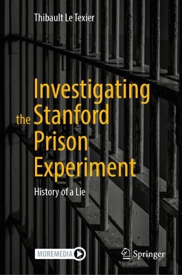 Investigating the Stanford Prison Experiment: History of a Lie 2024 ed.