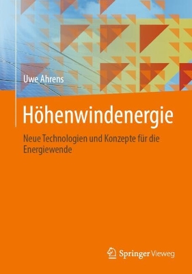 HÃ¶henwindenergie: Neue Technologien und Konzepte fur die Energiewende
