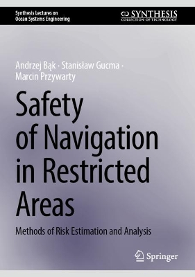 Safety of Navigation in Restricted Areas: Methods of Risk Estimation and Analysis 2024 ed.