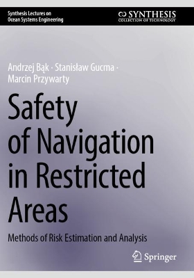 Safety of Navigation in Restricted Areas: Methods of Risk Estimation and Analysis