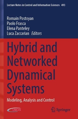 Hybrid and Networked Dynamical Systems: Modeling, Analysis and Control
