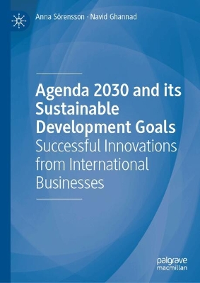 Agenda 2030 and its Sustainable Development Goals: Successful Innovations from International Businesses 2024 ed.