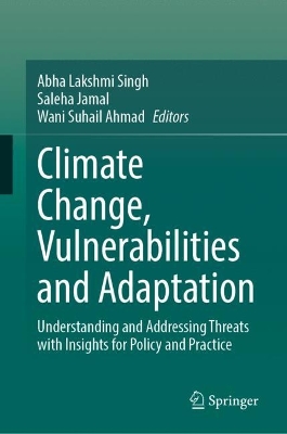 Climate Change, Vulnerabilities and Adaptation: Understanding and Addressing Threats with Insights for Policy and Practice
