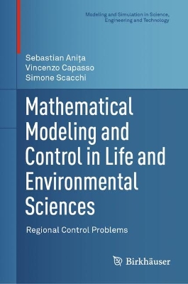 Mathematical Modeling and Control in Life and Environmental Sciences: Regional Control Problems 2024 ed.