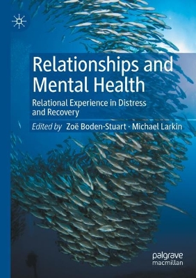 Relationships and Mental Health: Relational Experience in Distress and Recovery