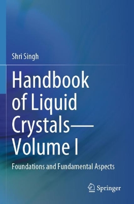 Handbook of Liquid CrystalsVolume I: Foundations and Fundamental Aspects