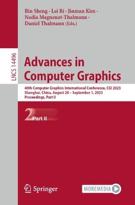 Advances in Computer Graphics: 40th Computer Graphics International Conference, CGI 2023, Shanghai, China,  August 28September 1, 2023, Proceedings, Part II 1st ed. 2024
