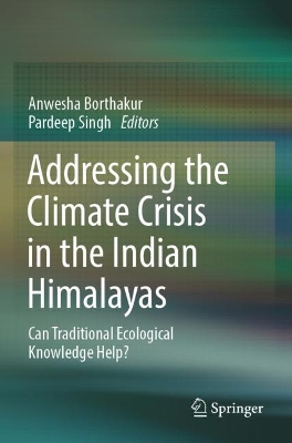 Addressing the Climate Crisis in the Indian Himalayas: Can Traditional Ecological Knowledge Help?