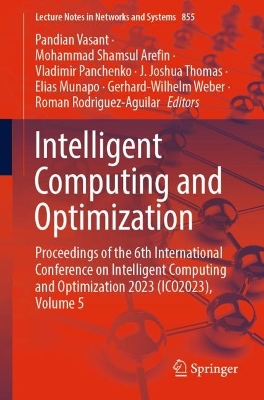 Intelligent Computing and Optimization: Proceedings of the 6th International Conference on Intelligent Computing and Optimization 2023 (ICO2023), Volume 5