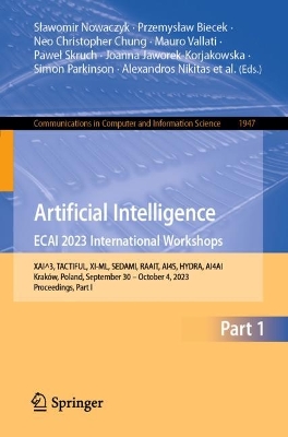 Artificial Intelligence. ECAI 2023 International Workshops: XAI^3, TACTIFUL, XI-ML, SEDAMI, RAAIT, AI4S, HYDRA, AI4AI, Krakow, Poland, September 30 - October 4, 2023, Proceedings, Part I