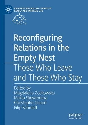 Reconfiguring Relations in the Empty Nest: Those Who Leave and Those Who Stay 2024 ed.