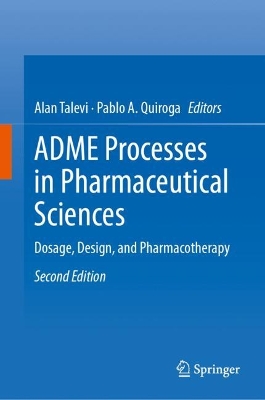 ADME Processes in Pharmaceutical Sciences: Dosage, Design, and Pharmacotherapy Second Edition 2024
