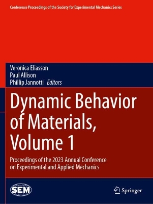 Dynamic Behavior of Materials, Volume 1: Proceedings of the 2023 Annual Conference on Experimental and Applied  Mechanics