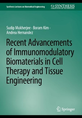 Immunomodulatory Biomaterials for Cell Therapy and Tissue Engineering: Recent Advancements